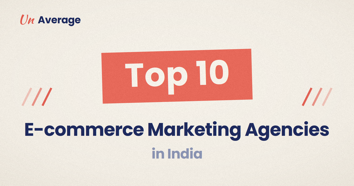 Top 10 E-commerce Marketing Agencies in India